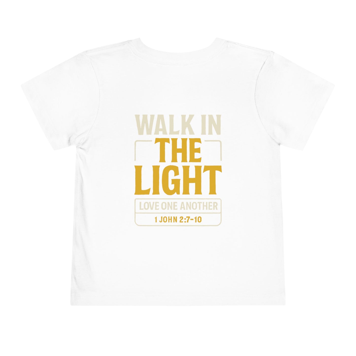 Toddler Tee | WALK IN THE LIGHT – 1 John 2:7-10 Religious