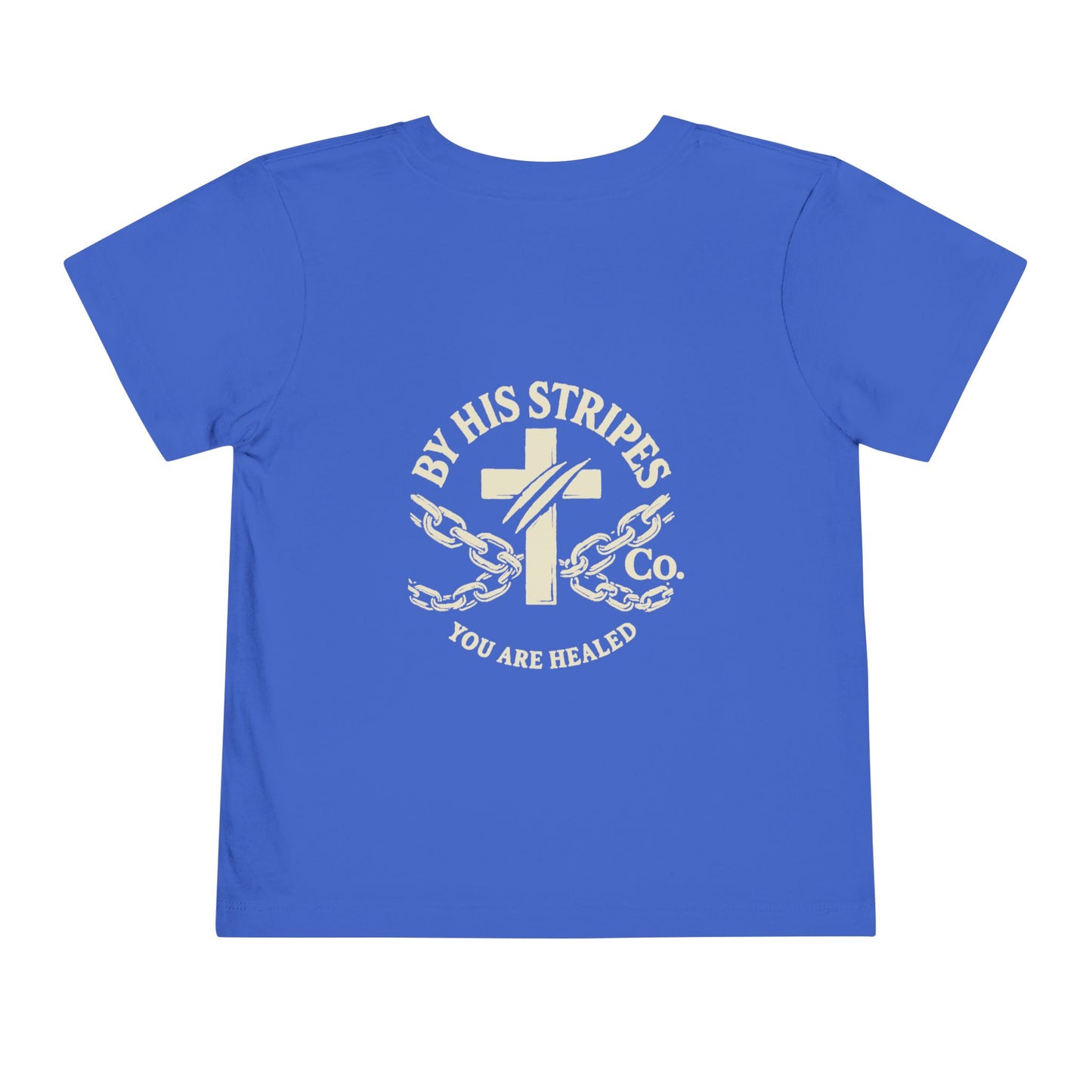 Toddler Tee ✝️ By His Stripes – You Are Healed Tee (Isaiah 53:5) Religious