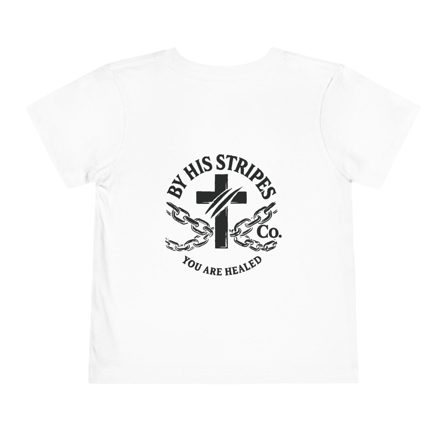 Toddler Tee ✝️ By His Stripes – You Are Healed Tee (Isaiah 53:5) Religious