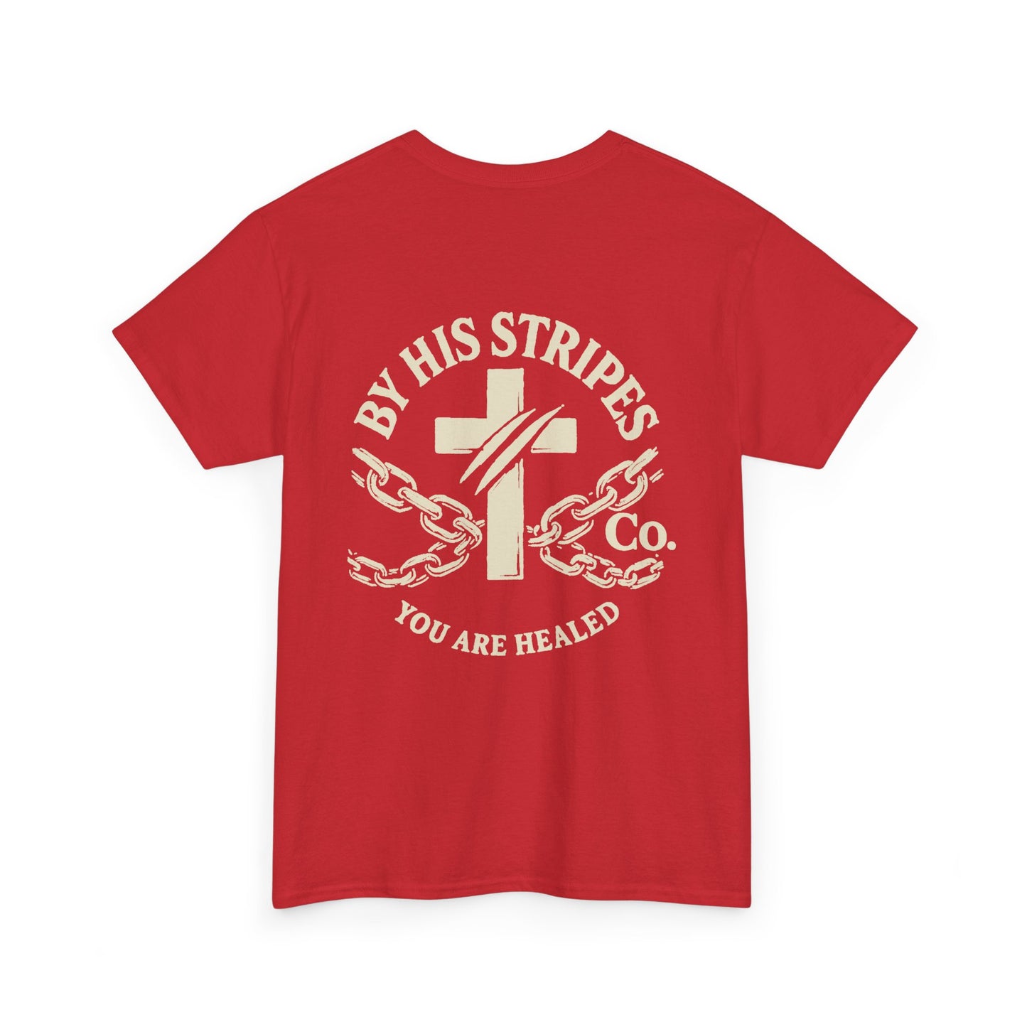 Adult Tee | By His Stripes – You Are Healed Tee (Isaiah 53:5)