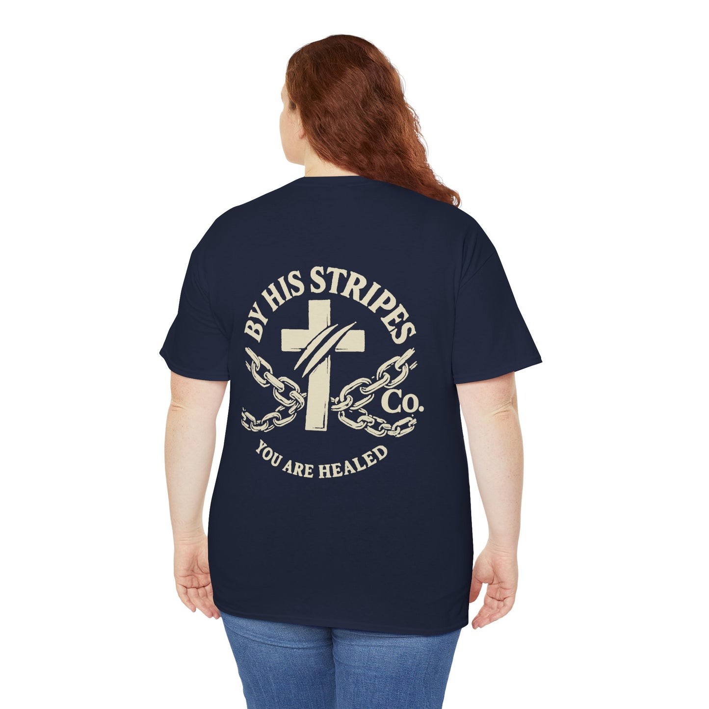 Adult Tee | By His Stripes – You Are Healed Tee (Isaiah 53:5)