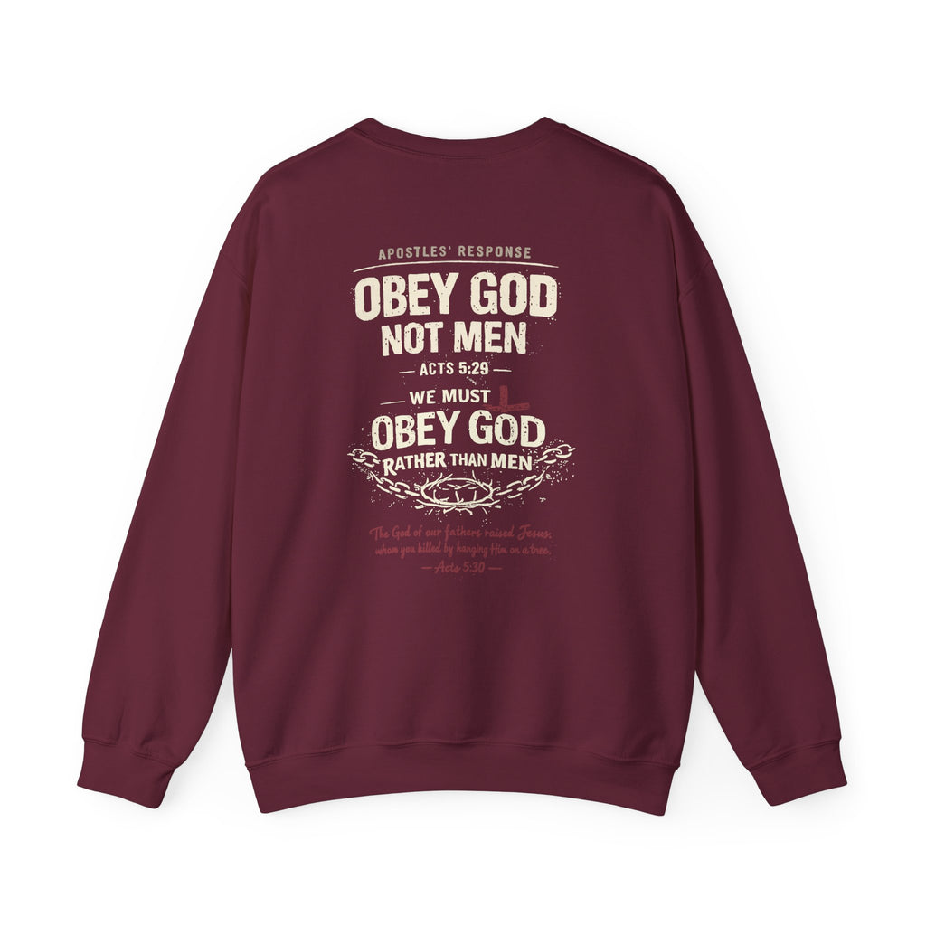 Obey God Not Men Sweatshirt — Christian Faith Crewneck with Acts 5:29 Scripture Design