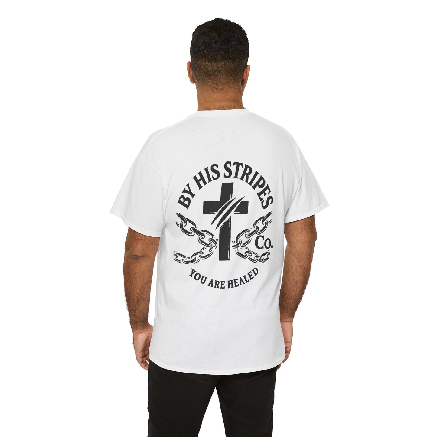 Adult Tee | By His Stripes – You Are Healed Tee (Isaiah 53:5)