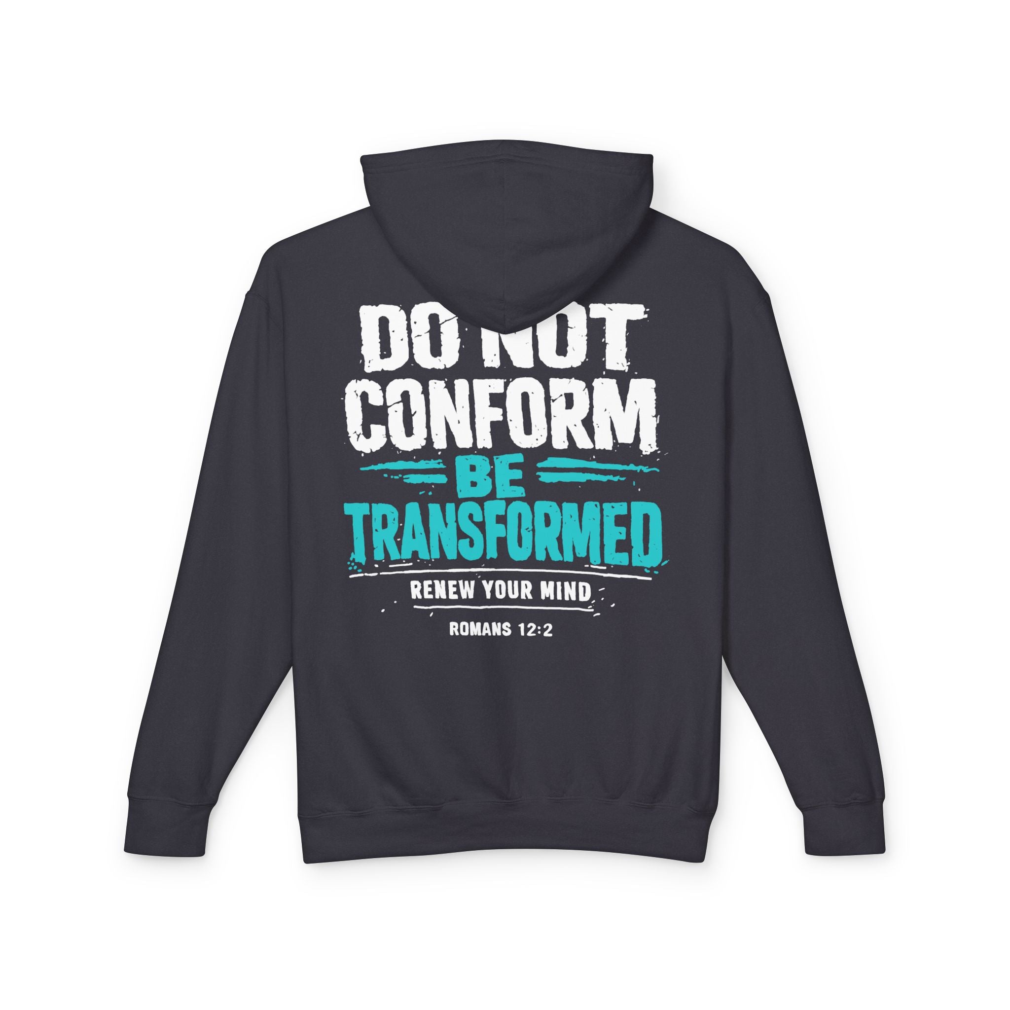 Transformed Romans 12:2 Hoodie — Do Not Conform Christian Pullover