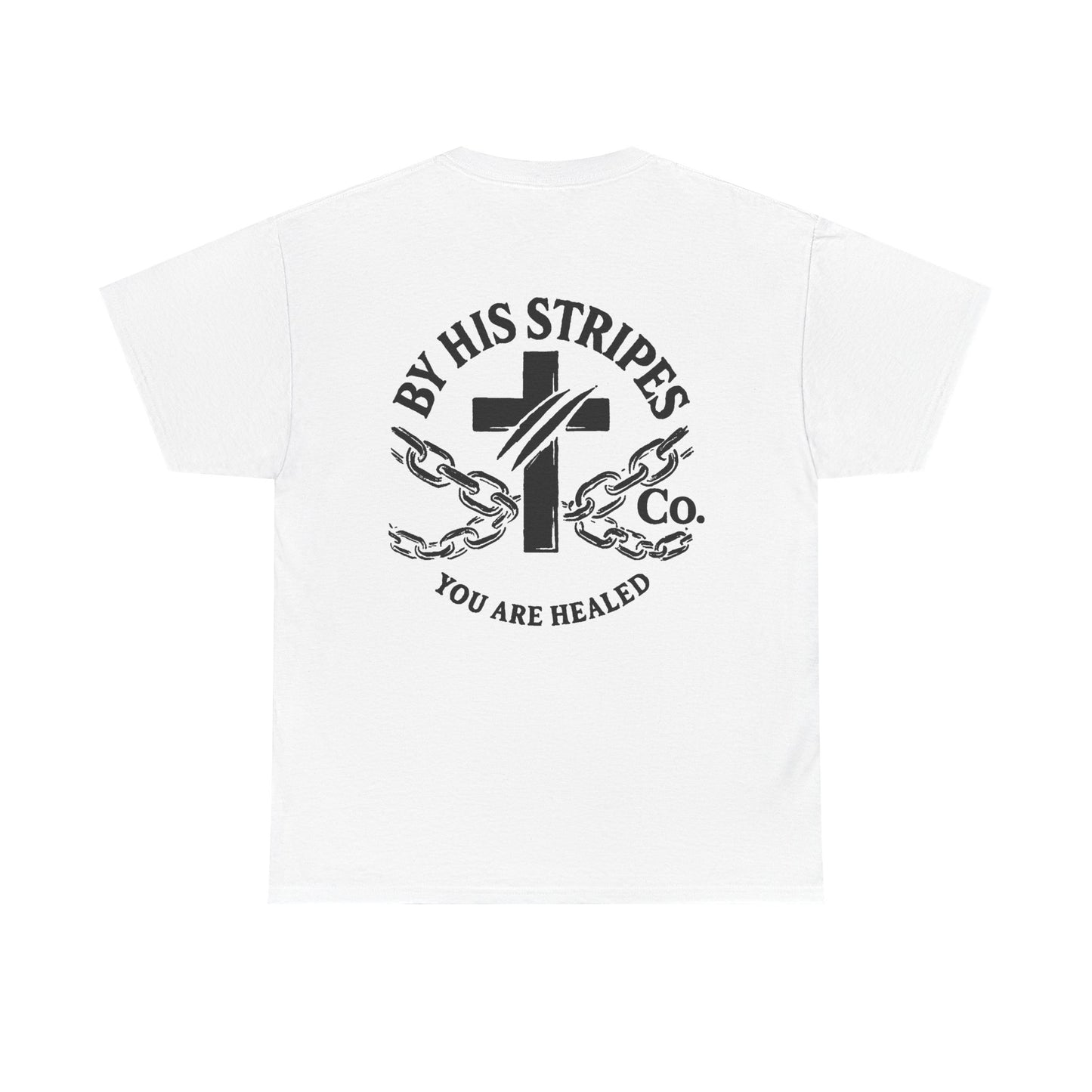 Adult Tee | By His Stripes – You Are Healed Tee (Isaiah 53:5)