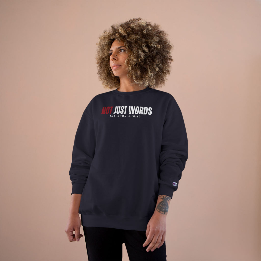 Adult Champion Crewneck | "Not Just Words" Action Truth - 1 John 3:18-19'