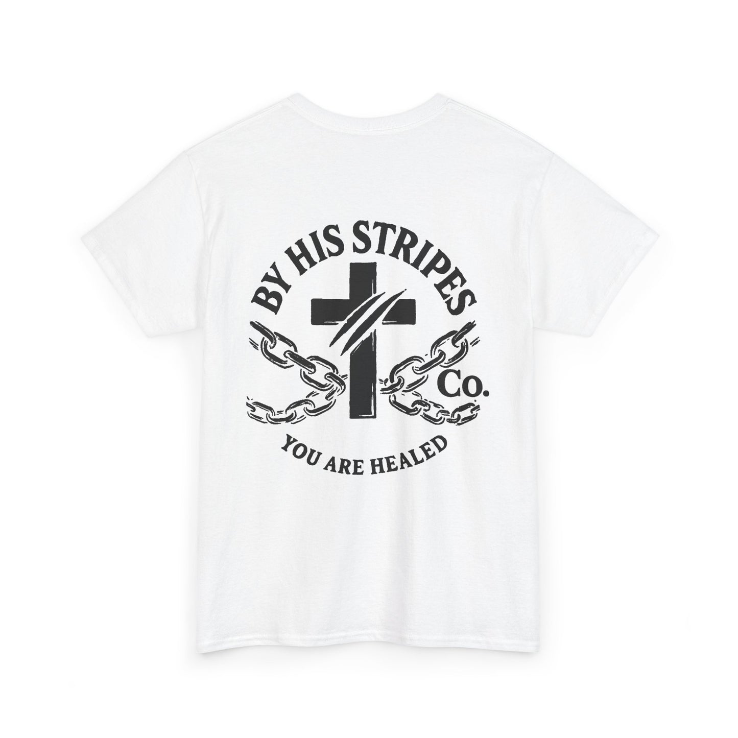 Adult Tee | By His Stripes – You Are Healed Tee (Isaiah 53:5)