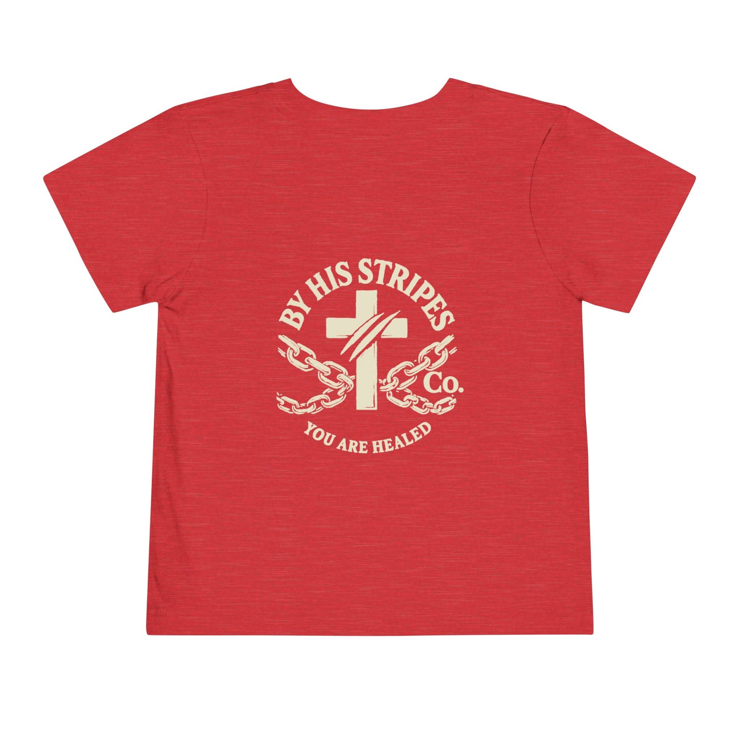 Toddler Tee ✝️ By His Stripes – You Are Healed Tee (Isaiah 53:5) Religious