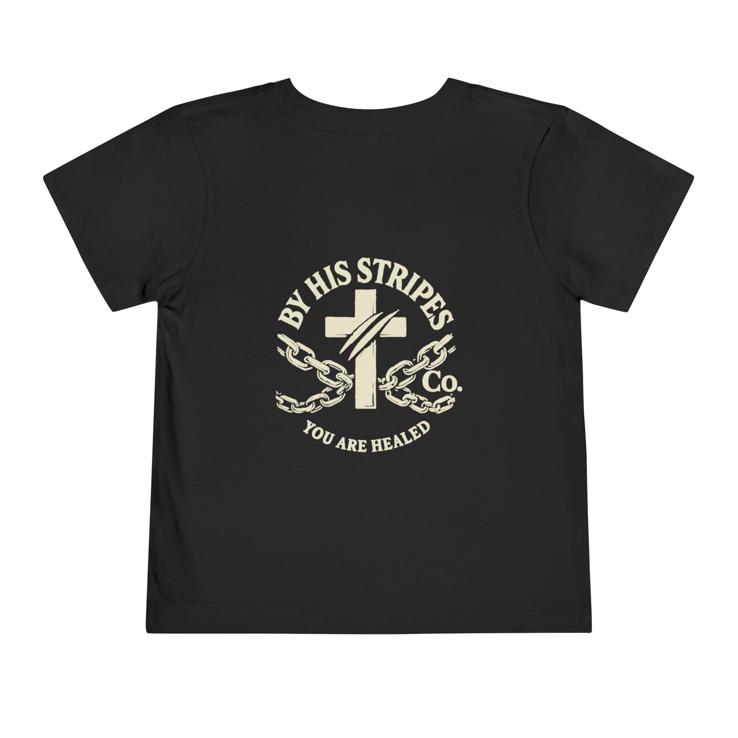 Toddler Tee ✝️ By His Stripes – You Are Healed Tee (Isaiah 53:5) Religious