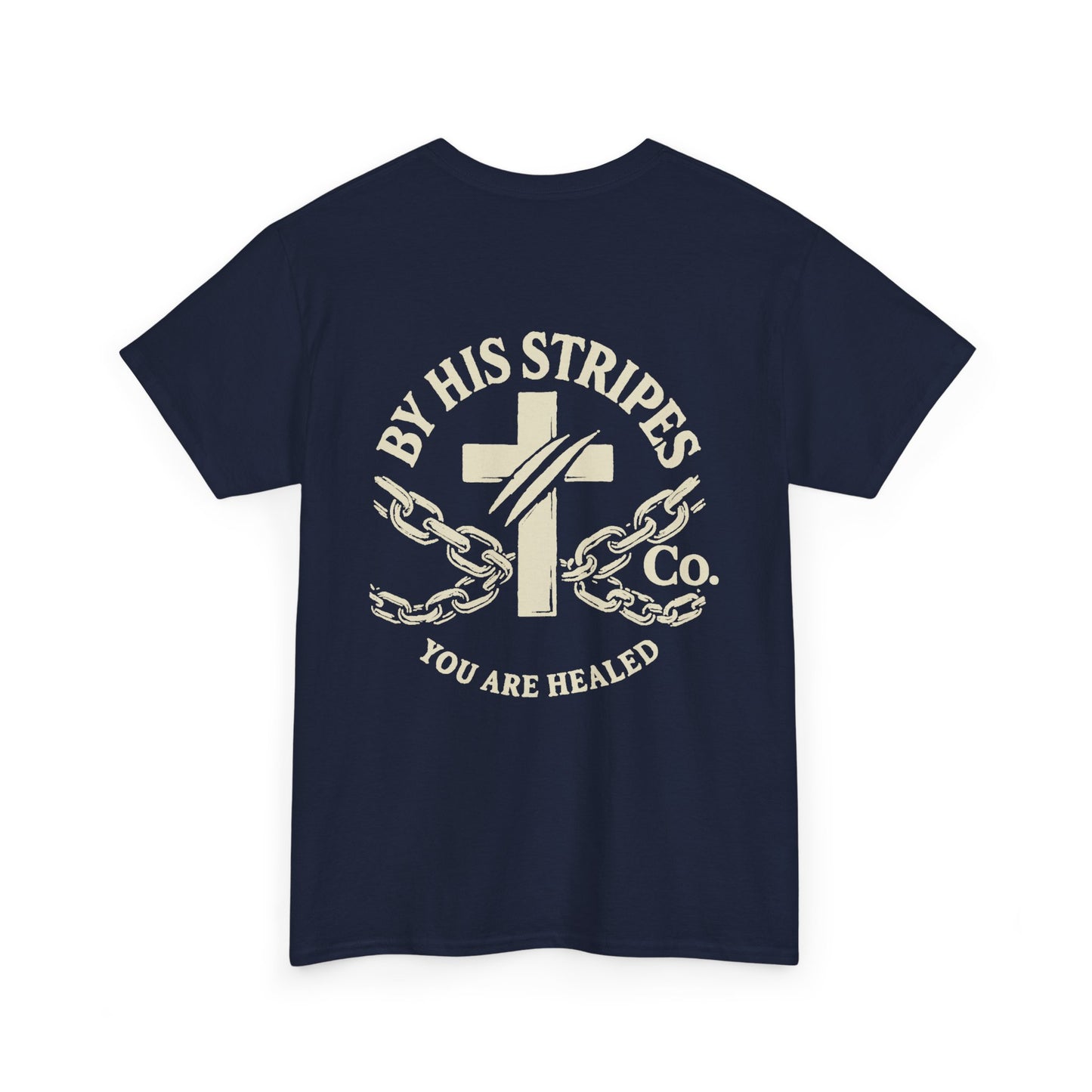 Adult Tee | By His Stripes – You Are Healed Tee (Isaiah 53:5)