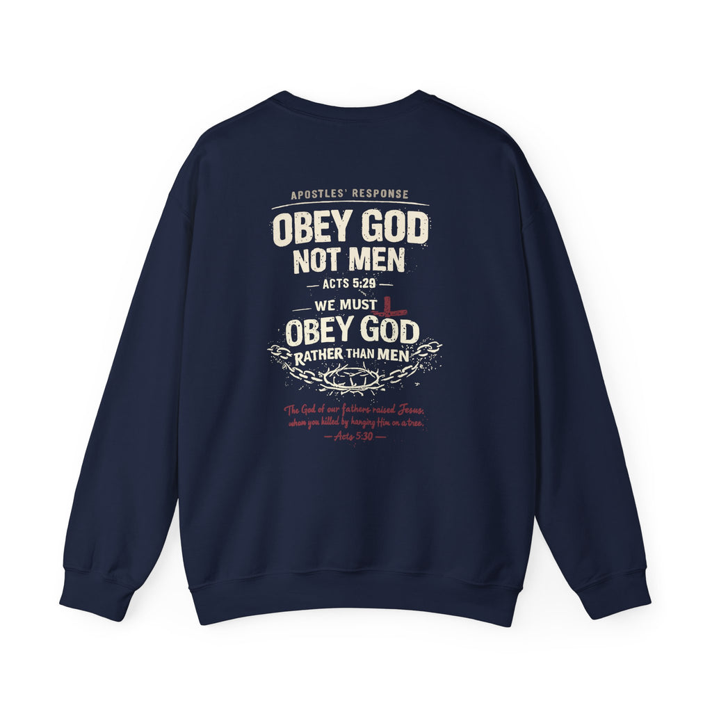 Obey God Not Men Sweatshirt — Christian Faith Crewneck with Acts 5:29 Scripture Design
