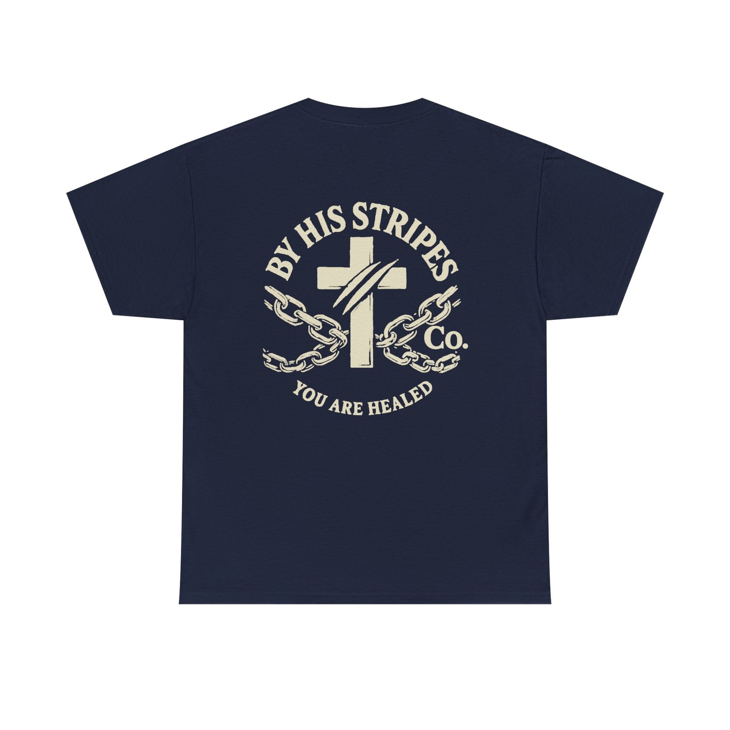 Adult Tee | By His Stripes – You Are Healed Tee (Isaiah 53:5)