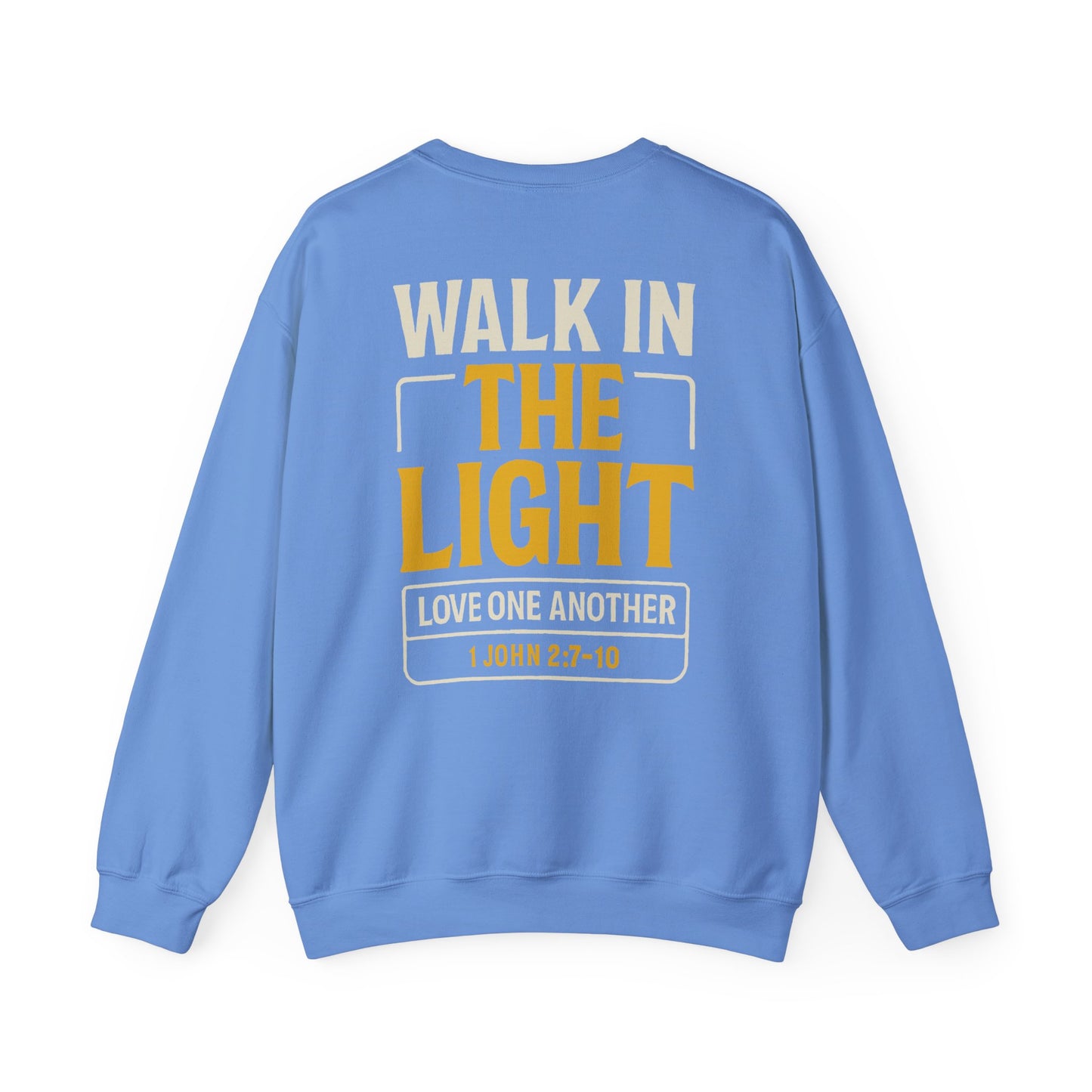 Adult Sweatshirt | WALK IN THE LIGHT -1 JOHN 2:7-10