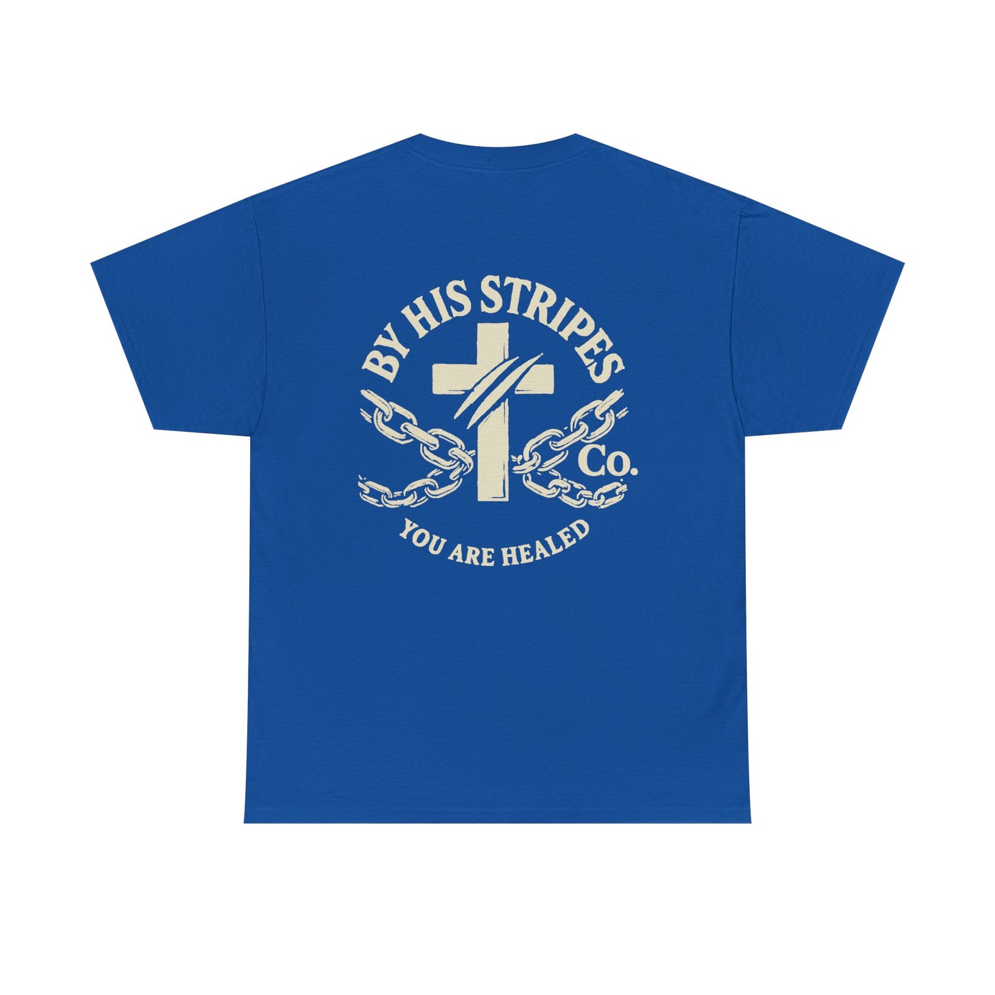Adult Tee | By His Stripes – You Are Healed Tee (Isaiah 53:5)