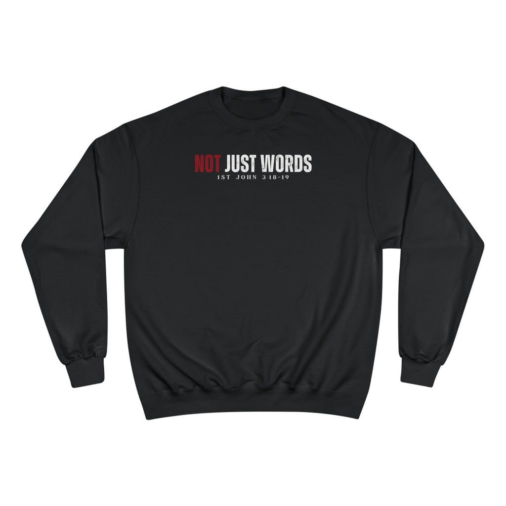 Adult Champion Crewneck | "Not Just Words" Action Truth - 1 John 3:18-19'