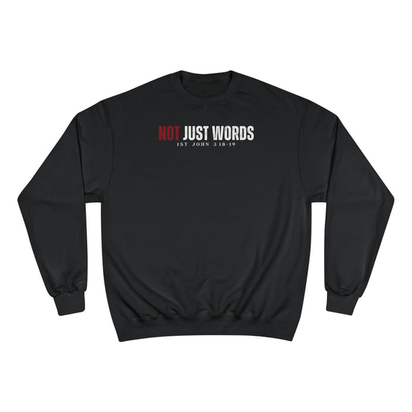 Adult Champion Crewneck | "Not Just Words" Action Truth - 1 John 3:18-19'