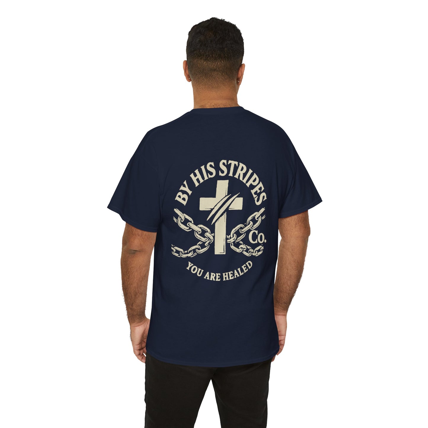 Adult Tee | By His Stripes – You Are Healed Tee (Isaiah 53:5)