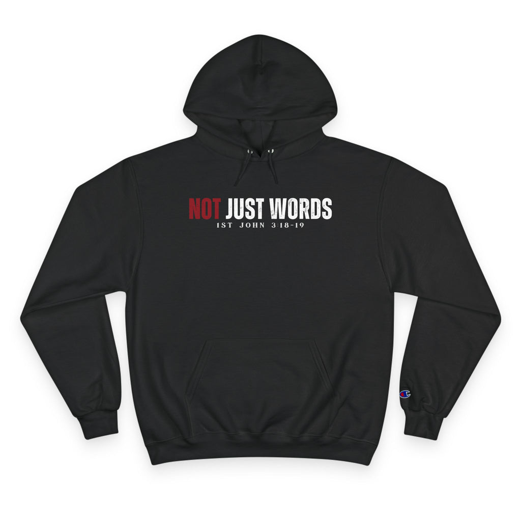 Adult Champion Hoodie | "Not Just Words" – 1 John 3:18-19