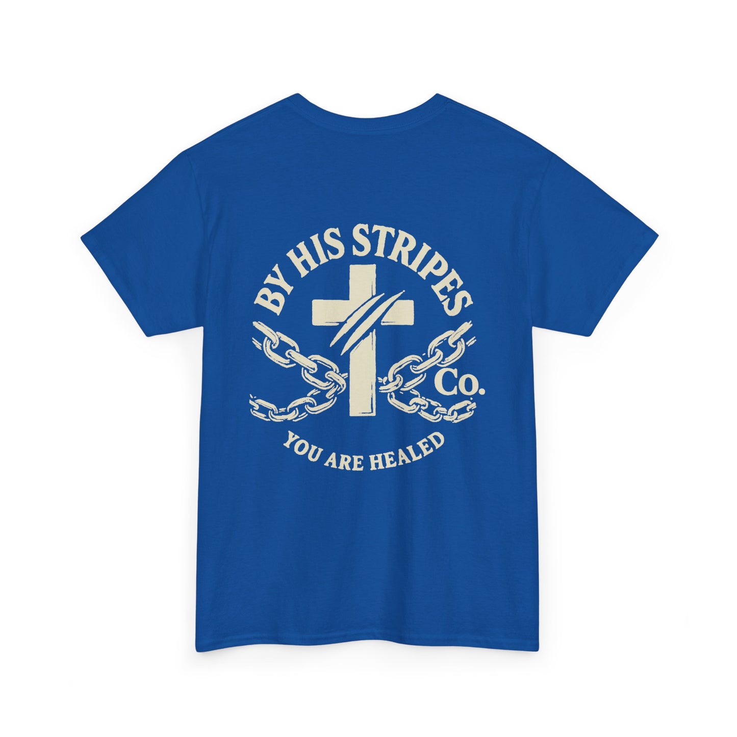 Adult Tee | By His Stripes – You Are Healed Tee (Isaiah 53:5)