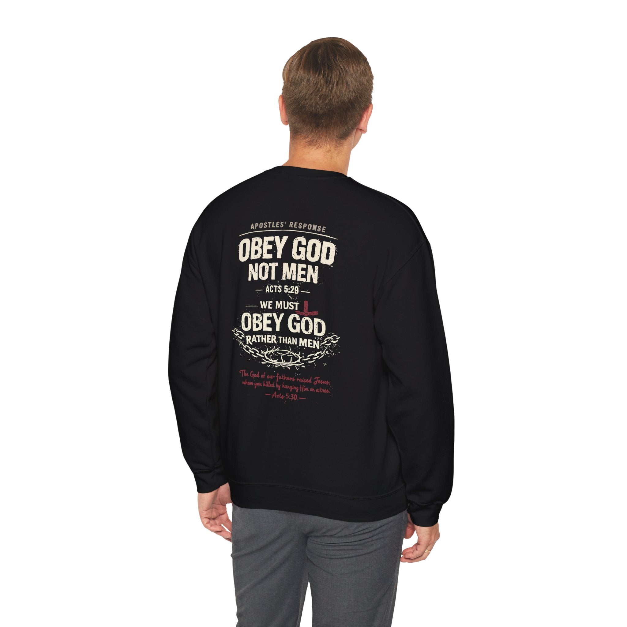 Obey God Not Men Sweatshirt — Christian Faith Crewneck with Acts 5:29 Scripture Design
