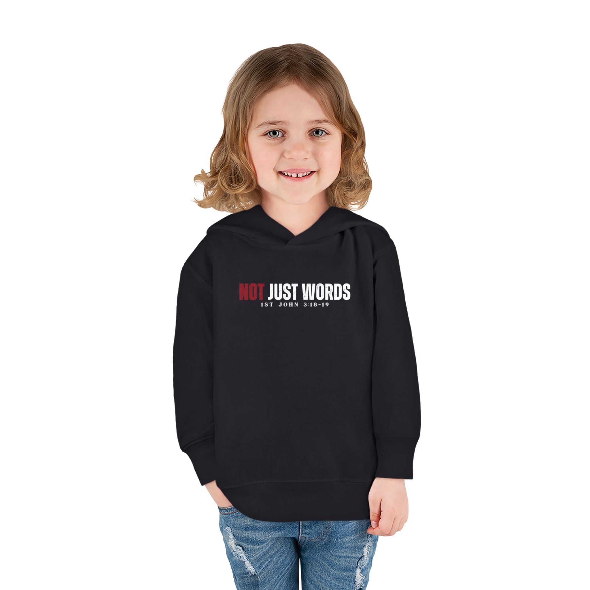 Toddler Hoodie | "Not Just Words" Action + Truth 1 John 3:18-19
