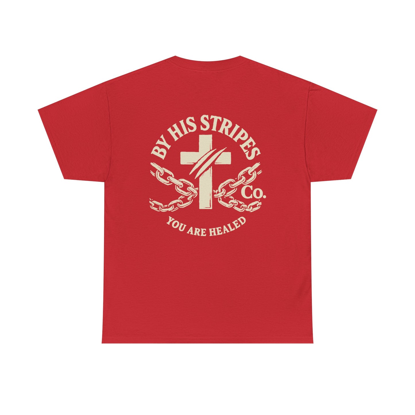 Adult Tee | By His Stripes – You Are Healed Tee (Isaiah 53:5)